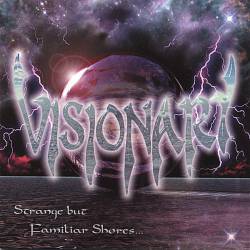 Visionary (USA-2) : Strange But Familiar Shores